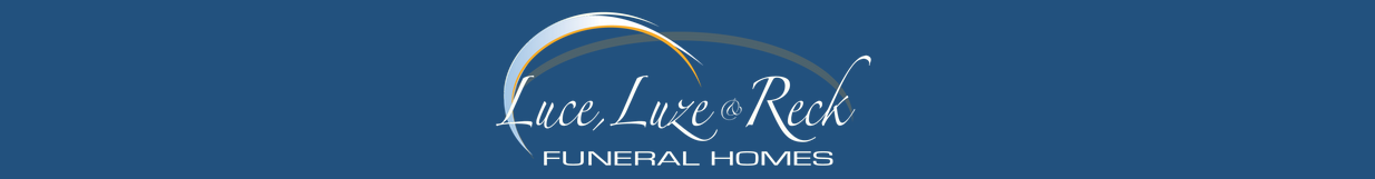 Obituaries – Luce Luze & Reck Funeral Homes banner