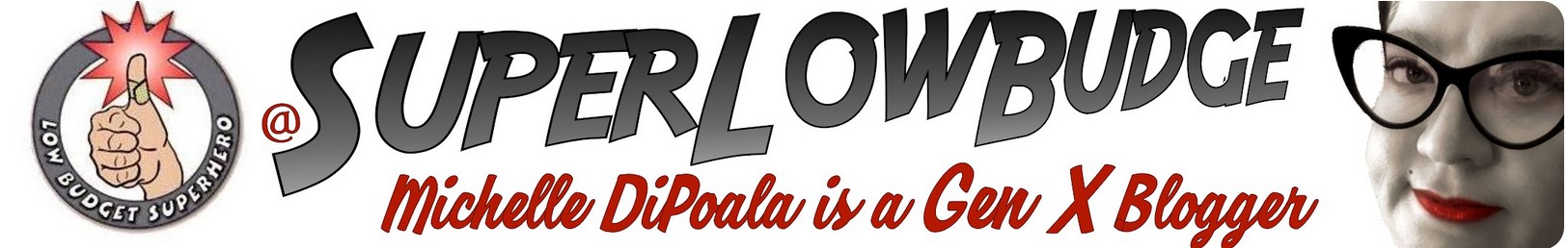 Diary of a Low Budget Superhero - A Gen X Blog banner