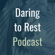 The Daring to Rest Podcast icon