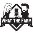 What The Farm Podcast - Real life conversations about agriculture and how it affects the consumer's food. From farming to marketing. icon